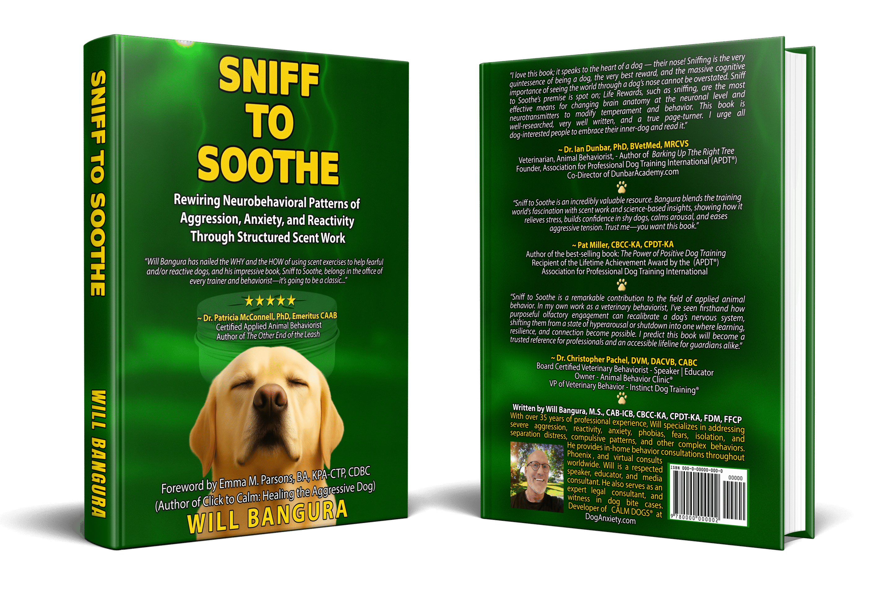 Front and back cover of Sniff to Soothe by Will Bangura, M.S., CAB-ICB, CBCC-KA, CPDT-KA, FFCP, showing a calm yellow Labrador on the front and endorsements from Dr. Ian Dunbar, Dr. Patricia McConnell, Pat Miller, and Dr. Christopher Pachel on the back. The book teaches professionals and pet guardians how structured scent work rewires neurobehavioral patterns of aggression, anxiety, and reactivity in dogs.