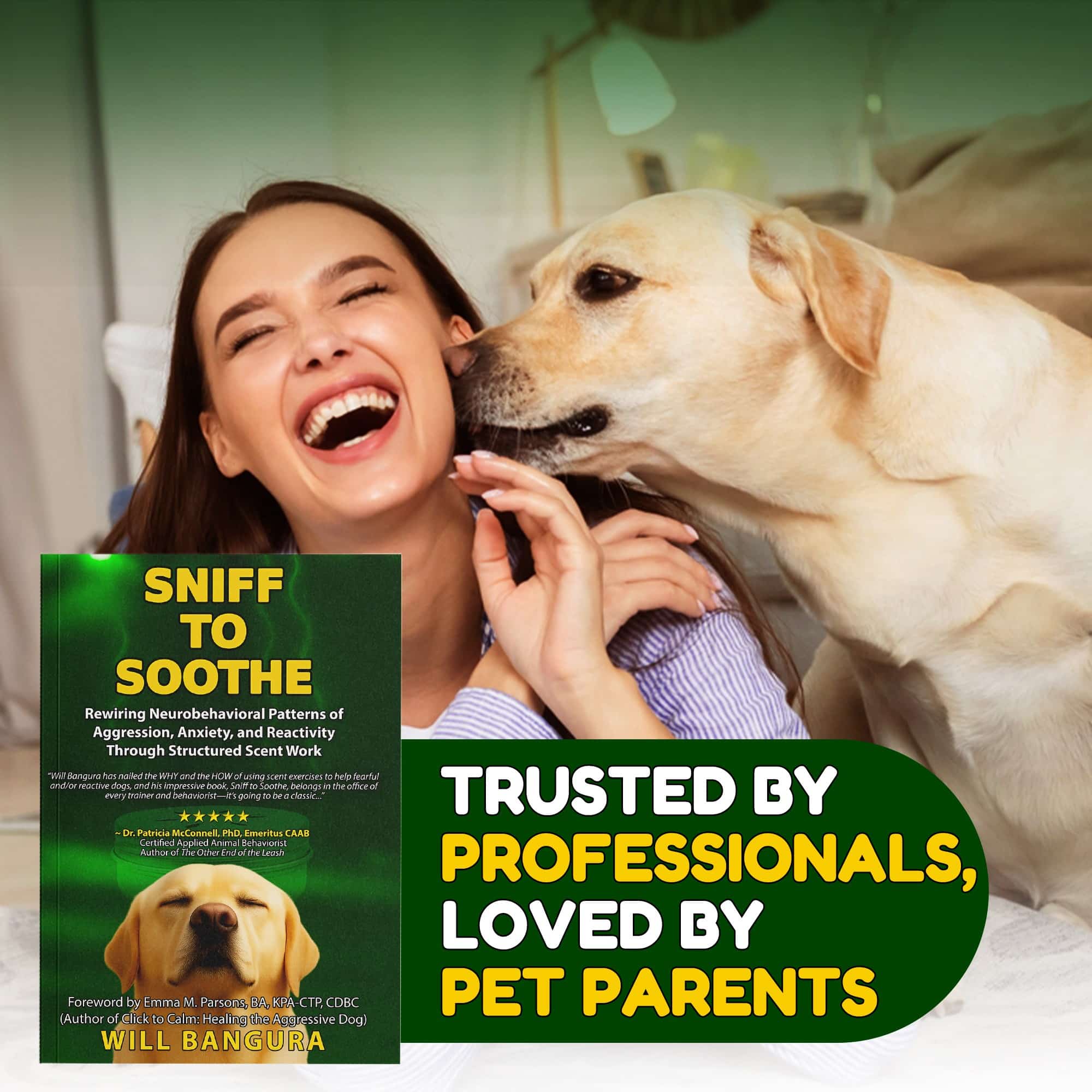 Happy woman laughing as her dog affectionately licks her face beside the cover of Sniff to Soothe by Will Bangura, with the tagline “Trusted by Professionals, Loved by Pet Parents.” The image represents the book’s appeal to trainers, veterinarians, and families seeking to reduce dog anxiety, fear, and aggression through scent work.