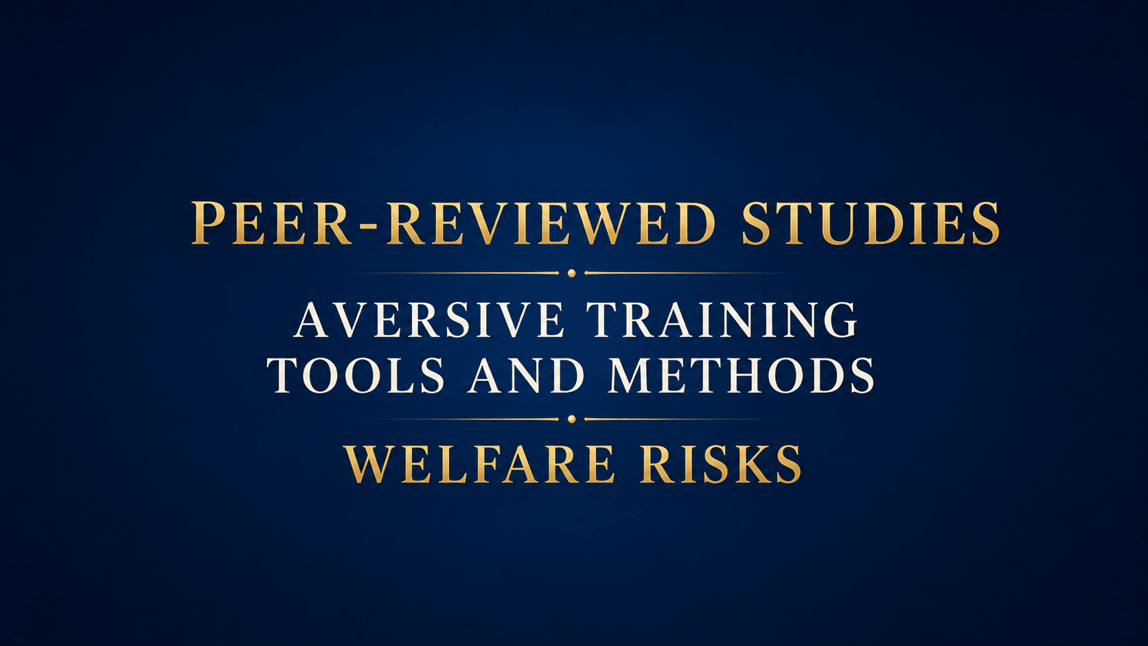Editorial featured image with navy blue background and gold typography reading “Peer-Reviewed Studies,” “Aversive Training Tools and Methods,” and “Welfare Risks,” designed for a scientific research webpage on dog training and animal welfare.