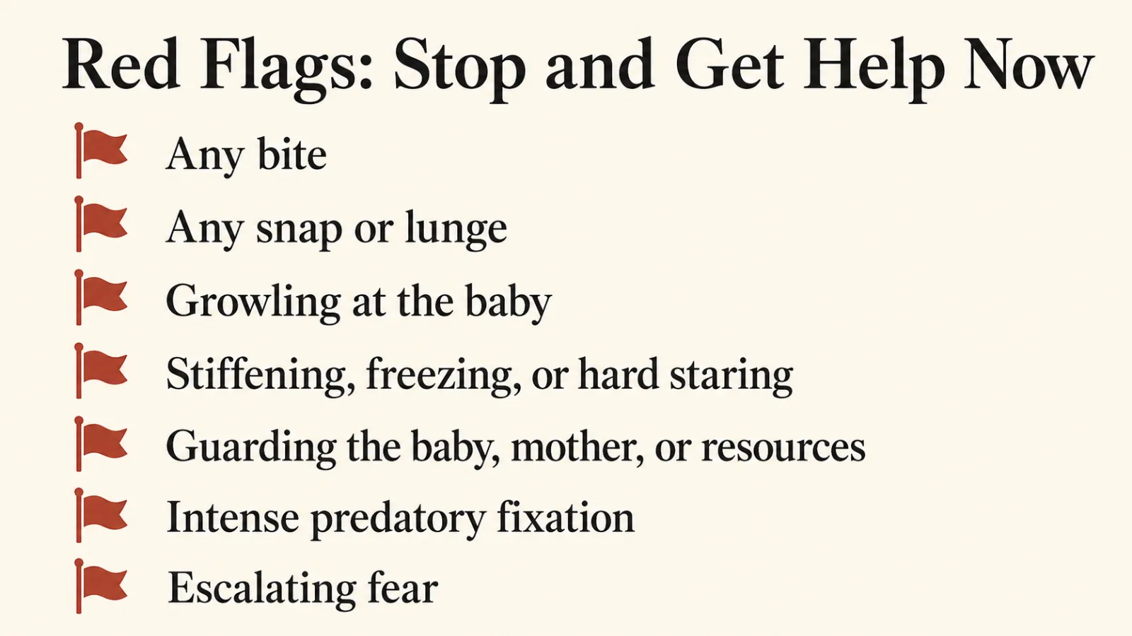 A reference panel listing red flags that require immediate professional help, including any bite, snap or lunge, growling at the baby, stiffening or hard staring, guarding, predatory fixation, and escalating fear